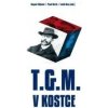 T.G.M. v kostce - Dagmar Hájková, Pavel Horák, Lukáš Rous