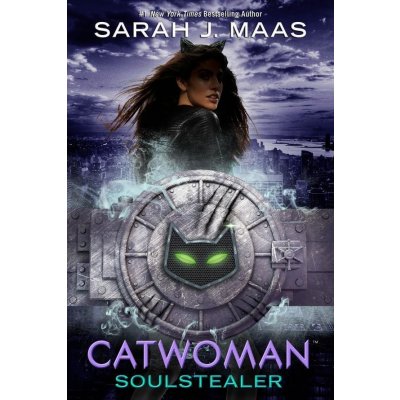 Catwoman: Soulstealer - Sarah J. Maas