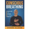 Conscious Breathing: Discover The Power of Your Breath