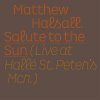 Vinyl Matthew Halsall - SALUTE TO THE SUN - LIVE AT HALLE ST. PETER'S