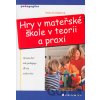 Hry v mateřské škole v teorii a praxi - Soňa Koťátková