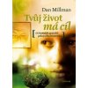 Tvůj život má cíl - Millman Dan
