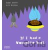 If I had a vampire bat - Gabby Dawnay, Alex Barrow (Ilustrátor)