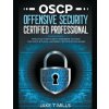 OSCP Offensive Security Certified Professional Practice Tests With Answers To Pass the OSCP Ethical Hacking Certification Exam