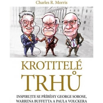 Krotitelé trhů - Charles R. Morris