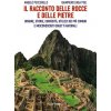 racconto delle rocce e delle pietre. Origine, storie, curiosità, utilizzi dei più comuni e misconosciuti oggetti naturali (Angelo Peccerillo,Giampiero Enea Poli)(Kniha)