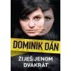 Žiješ jenom dvakrát - Dán Dominik