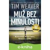 E-kniha Muž bez minulosti - Tim Weaver