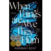 When Things Are Alive They Hum - Hannah Bent