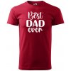 Sablio Tričko s potlačou pre otca BEST DAD EVER - červené 4XL