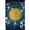 Nella terra dei peschi in fiore (Melissa Fu)(Brožovaná)