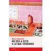 No era a esto a lo que veníamos