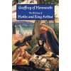 The History of Merlin and King Arthur: The Earliest Version of the Arthurian Legend