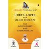 Cure Cancer with Urine Therapy: SHIVAMBU Nectar of Life (Jagdish R. Bhurani)