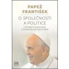 Papež František: O společnosti a politice - Papež František, Wolton Dominique