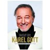 Takový byl Karel Gott: Nejslavnější český zpěvák očima přátel a kolegů - Macek Petr