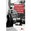 Histoires extraordinaires de la Résistance française