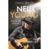 Neil Young: Album by Album (Chris White)(Pevná)