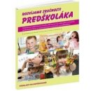 Rozvíjame zručnosti predškoláka - Dana Balažovičová, Alexandra Hanáková, Miriam Laušová, Eva Zbudilová