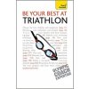 Be Your Best at Triathlon: Teach Yourself - Steve Trew