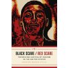 Black Scare / Red Scare – Theorizing Capitalist Racism in the United States