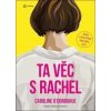 Ta věc s Rachel - Caroline O´Donoghue