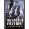 The Man Who Wasnt There - autor neuvedený