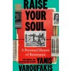 Raise Your Soul - Yanis Varoufakis