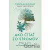 Ako čítať zo stromov - Tristan Gooley