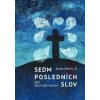 Sedm posledních slov - James Martin