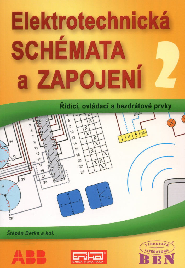 Elektrotechnická schémata a zapojení 2 - Štěpán Berka, Martin Formánek, Libor Kubica