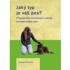 Jaký typ je váš pes? Přizpůsobte tréninkové metody povaze svého psa