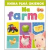 Kniha plná okienok: Na farme - Andrew Burgess, Pooja Desai