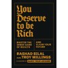 YOU DESERVE TO BE RICH