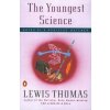 The Youngest Science (Lewis Thomas)(Brožovaná)