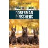 The Complete Guide to Doberman Pinschers: Preparing For, Raising, Training, Feeding, Socializing, and Loving Your New Doberman Puppy Schwartz Tarah