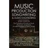 Music Production, Songwriting & Audio Engineering, 2022+ Edition (Tommy Swindali)(Brožovaná)