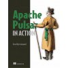 Apache Pulsar in Action (David Kjerrumgaard)(Brožovaná)