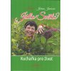 Janišová Jolana: Jídla Světla - Kuchařka pro život, 2. vydání (Recepty pro ty, kteří nechtějí zatěžovat své tělo 