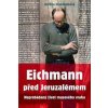 Eichmann před Jeruzalémem - Bettina Stangnethová