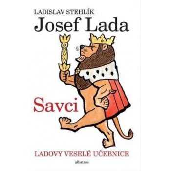 Ladovy veselé učebnice 1 - Savci - Ladislav Stehlík, Jan Vrána