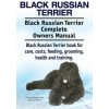Black Russian Terrier. Black Russian Terrier Complete Owners Manual. Black Russian Terrier book for care, costs, feeding, grooming, health and trainin