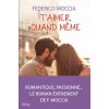 T'aimer, quand même (Federico Moccia)(Brožovaná)