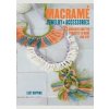 Macrame Jewelry and Accessories - Lucy Hopping, CICO Books