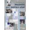 Pracoviště jako prostor k učení