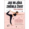 Jak mi jóga změnila život - Petra Smeltzer