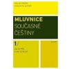 Mluvnice současné češtiny I. Jak se píše a jak se mluví - Václav Cvrček
