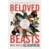 Beloved Beasts - Michelle Nijhuis