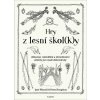 Kosmas Hry z lesní škol(k)y: Zábavné, rukodělné a dovednostní aktivity pro malé dobrodruhy - Jane Worroll, Peter Houghton