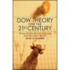 Dow Theory for the 21st Century - Technical Indicators for Improving Your Investment Results